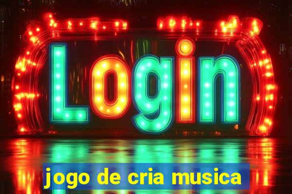 jogo de cria musica